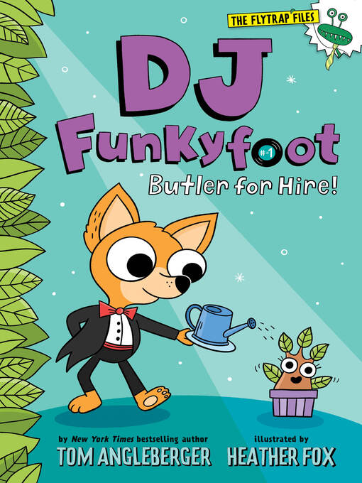 Title details for DJ Funkyfoot: Butler for Hire! by Tom Angleberger - Available